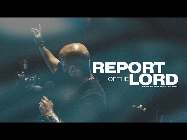 Report of the Lord (Official Video) | JJ Hairston feat. David Wilford