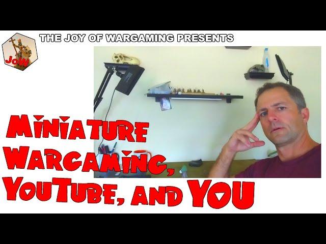 Miniature Wargaming on YouTube: A Brief Primer