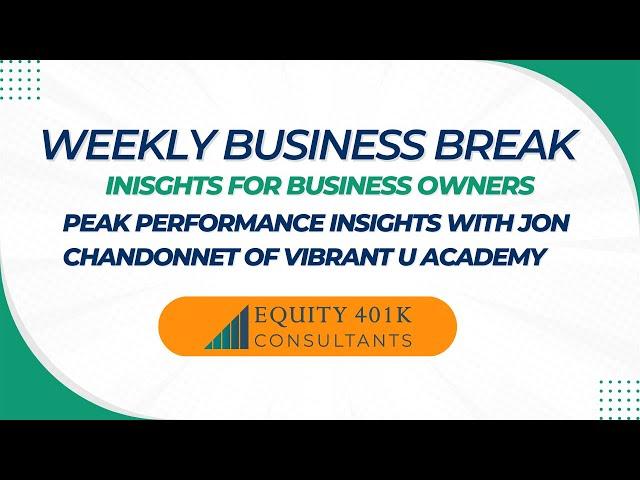 Weekly Business Break: Insights for Business Owners-Peak Performance Insights with Jon Chandonnet