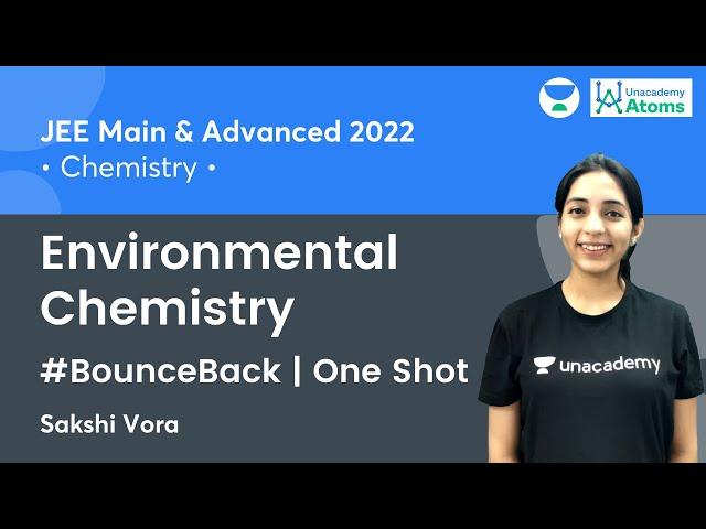 Environmental Chemistry | One Shot | #BounceBack Series | Unacademy Atoms | Sakshi Vora