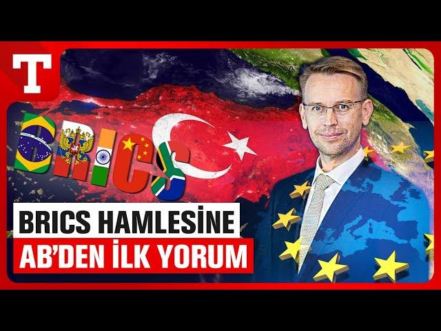 BRICS Başvurusuna Rağmen Avrupa Birliği Türkiye'den Vazgeçmiyor: Aday Ülke Statüsü Devam Edecek