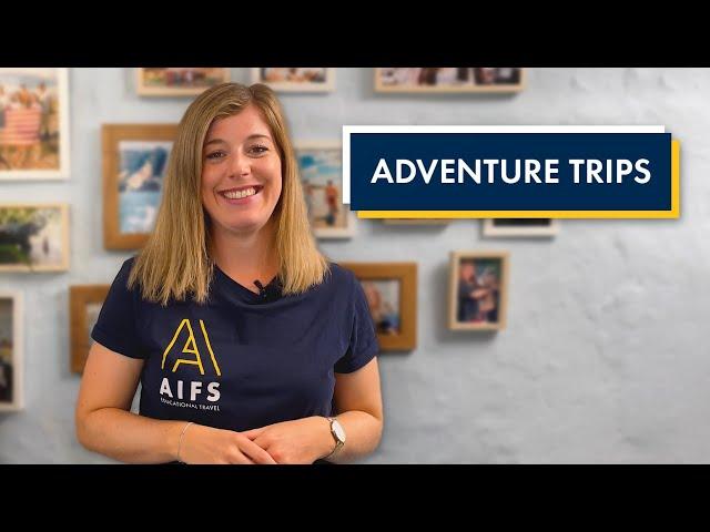 Kurz erklärt: Adventure Trips  | AIFS Educational Travel