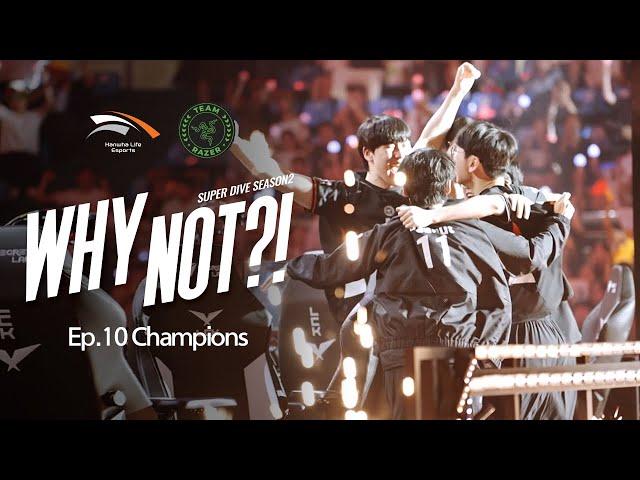 WHY NOT?! ep.10 | Champions [HLE x Razer]