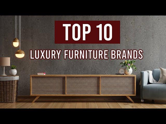 Most Expensive Luxury Furniture Brands 2021