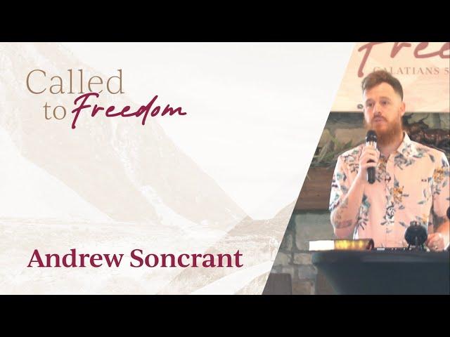 Andrew Soncrant: Living in Freedom through a Heavenly Mind