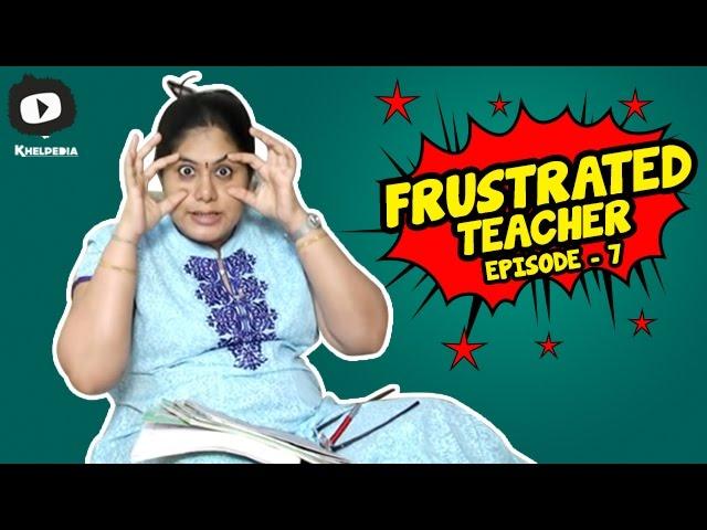 Frustrated Teacher | Students Vs Teacher | Telugu Web Series | Episode 7 | Khelpedia