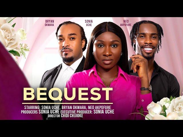 BEQUEST - SONIA UCHE, NEO AKPOFURE, BRYAN OKWARA 2024 FULL NIGERIAN MOVIE