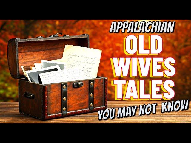 Old Wives Tales YOU MAY NOT KNOW ABOUT