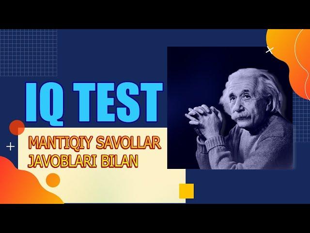 IQ TEST. MANTIQIY SAVOLLARGA JAVOB BERING. // IQ ТЕСТ. МАНТИҚИЙ САВОЛЛАРГА ЖАВОБ БЕРИНГ.