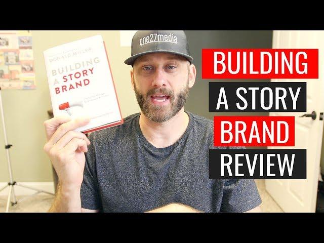 Building a StoryBrand by Donald Miller - Book Review: Should you buy it?