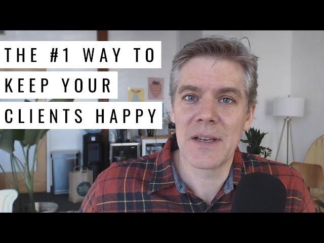 How to Make Your Clients Happy: The #1 Way to Ensure Client Satisfaction