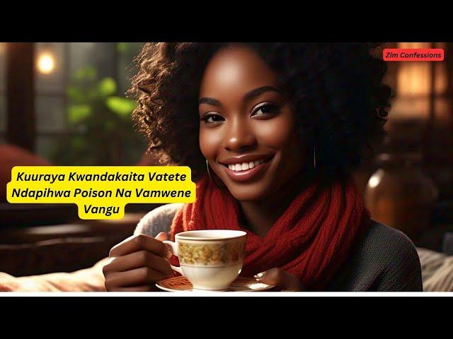 Kuuraya Kwandakaita Vatete Ndapihwa Poison Na Vamwene Vangu