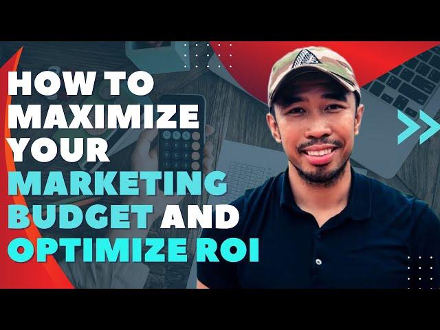 How to Maximize Your Marketing Budget and Optimize ROI | Mitchel Dumlao