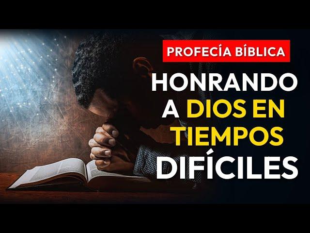 ️PROFECÍA BÍBLICA️  La clave para honrar a Dios en tiempos difíciles.