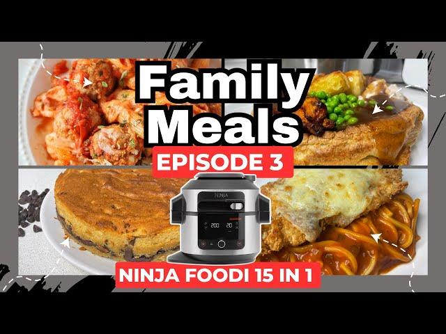 NINJA FOODI 15 in 1 | FAMILY MEALS WE ATE THIS WEEK *EPISODE 3* (Air Fry, Bake, Saute, Grill, PC)