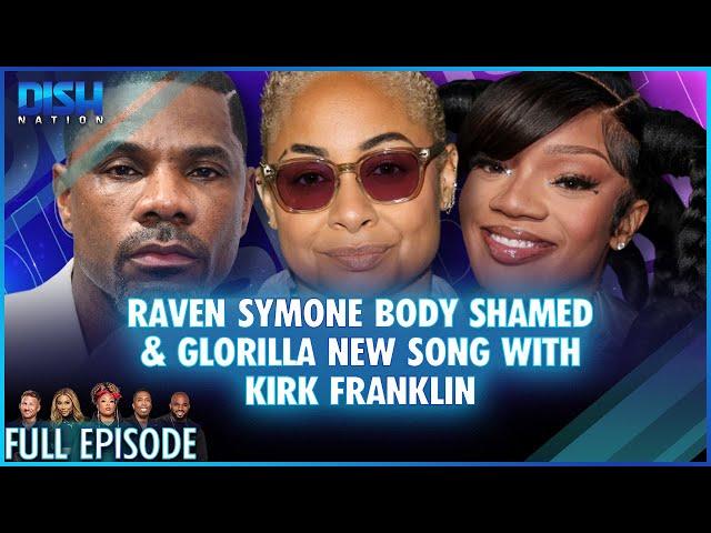 Raven Symone Body Shamed & Glorilla New Song with Kirk Franklin? Episode 024 S13 - 10/11/24