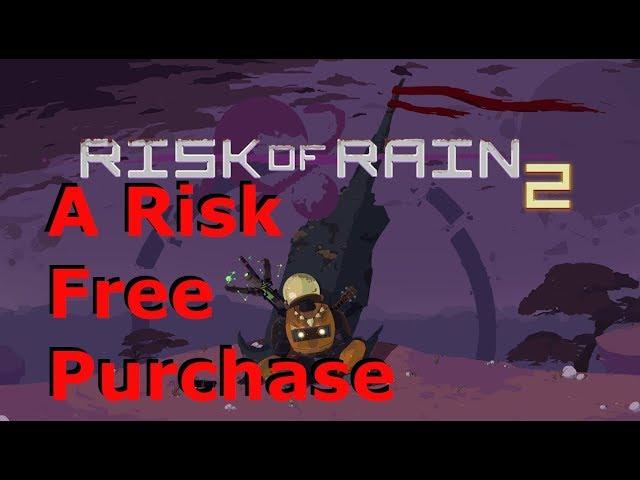 Risk Of Rain 2:  A Risk Free Purchase