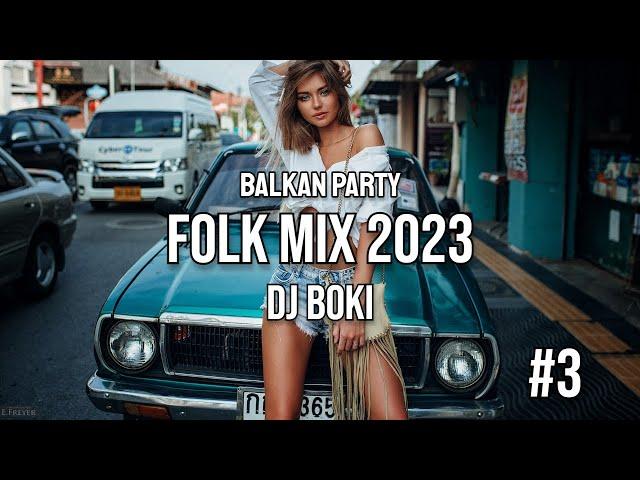 BALKAN PARTY FOLK MIX #3 (DJ BOKI)