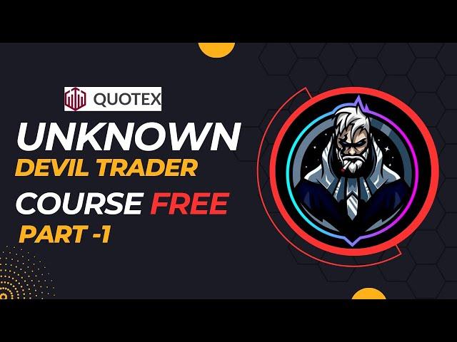 Unknown Devil Trading course free Part 1 Hindi | Quotex Strategy