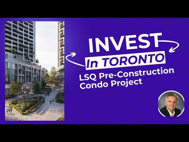 LSQ Pre Construction Condo in Toronto |Toronto New Condo LSQ | Toronto New Condos