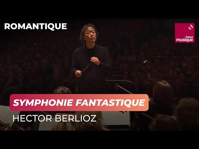 Berlioz : Symphonie Fantastique (Fantastical Symphony)