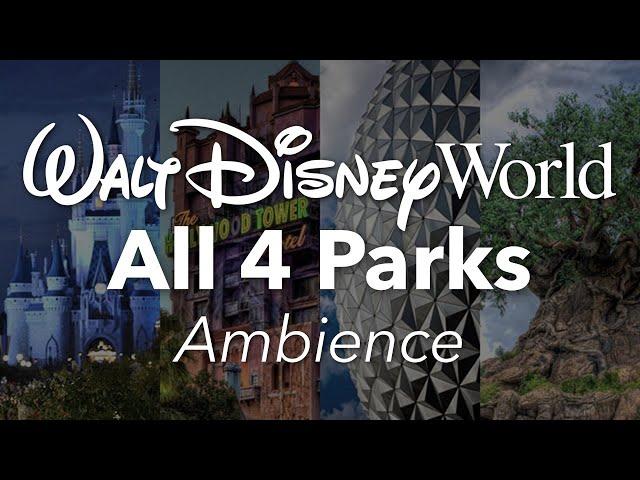 Walt Disney World All 4 Parks Ambience | Walt Disney World Park Ambience