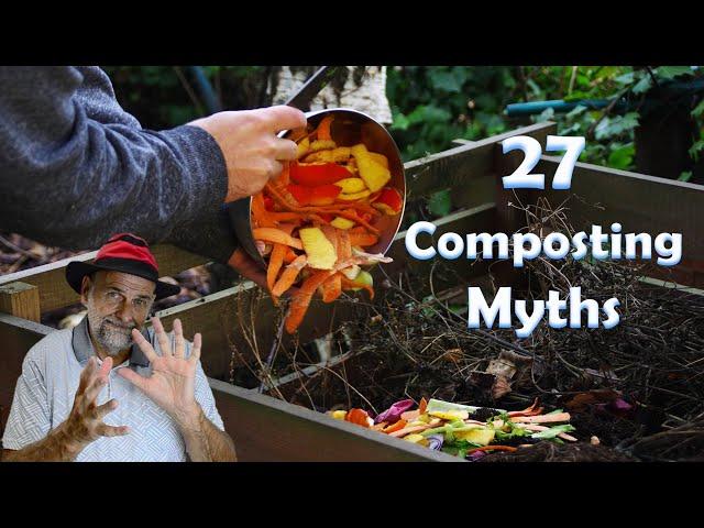 27 Composting Myths in 15 minutes - Do it Right  - Save Time and Money