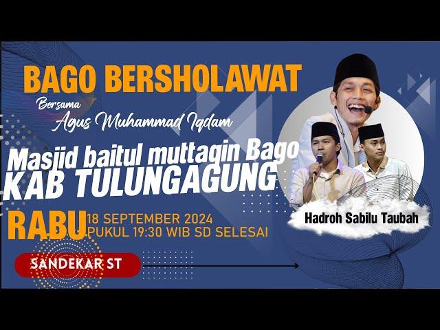 #LIVE GUS IQDAM FEAT HADROH PUSAT 18 SEPTEMBER 2024 DI BAGO TULUNGAGUNG