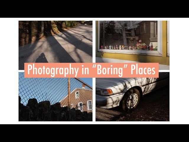 How to Shoot Photos in "Boring" Places