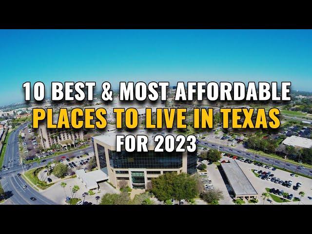 10 Most Affordable Places to Live in Texas 2023