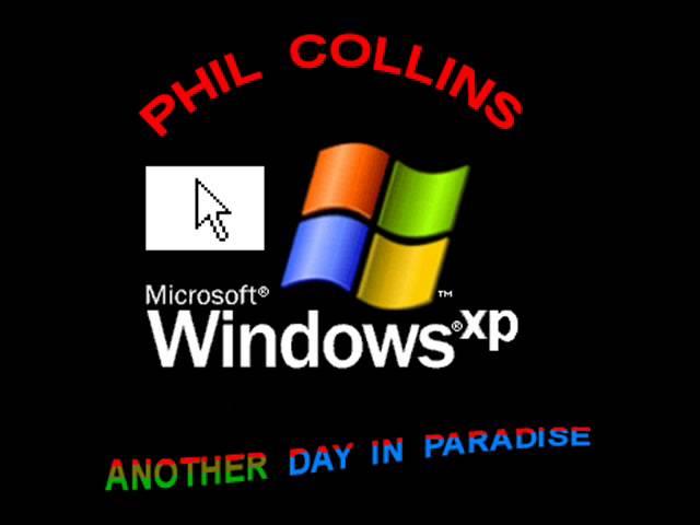 Phil Collins - Another Day In Paradise (Microsoft Windows XP remix)