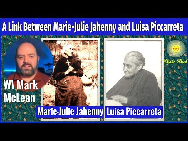 A Link Between Marie-Julie Jahenny and Luisa Piccarreta, Years 2025 thru 2032, with Mark McLean