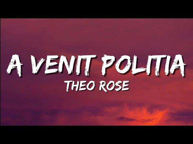 Theo Rose - A venit poliția | Versuri | Official Video