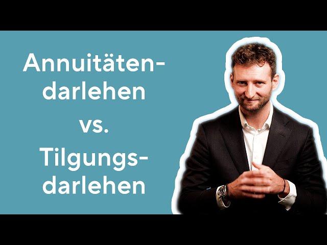 Annuitätendarlehen oder Tilgungsdarlehen? | Baufi Basics