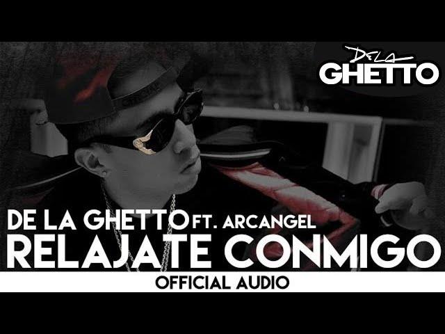 De La Ghetto - Relajate Conmigo ft. Arcangel [Official Audio]