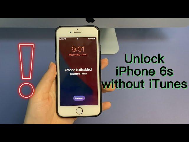 How to Unlock Disabled iPhone 6s without iTunes or Passcode