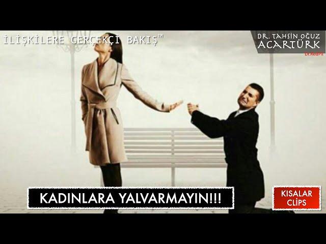 Kadınlara Yalvarmayın  (S270) | Dr. TOA Kısalar