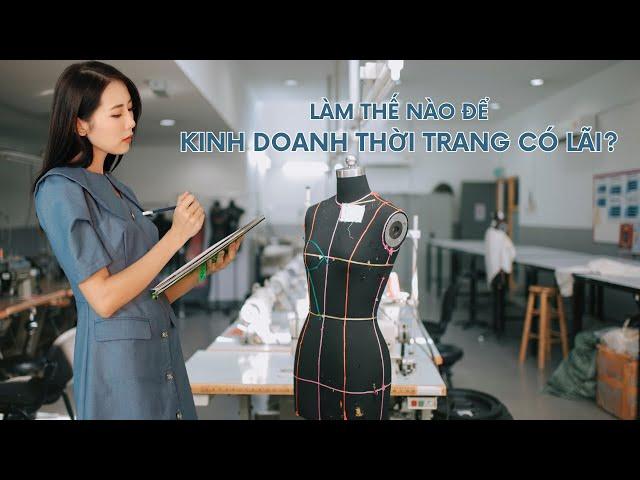 Làm thế nào để kinh doanh thời trang có lãi? | From Sue