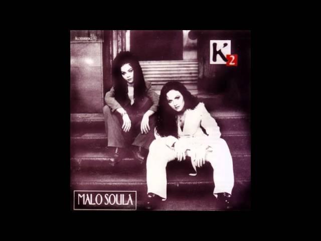 K2 - Malo Soula - (Audio 1996)