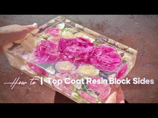 How to Top Coat Resin Block Sides | Epoxy Resin Flower Block Flood Top Coating Tutorial