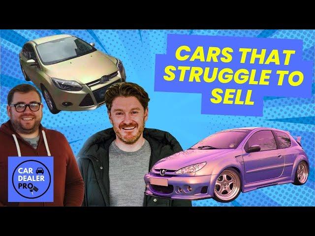 WHICH CARS STRUGGLE TO SELL??