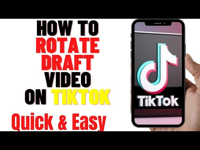 HOW TO ROTATE DRAFT VIDEO ON TIKTOK 2024(UPDATED METHOD)