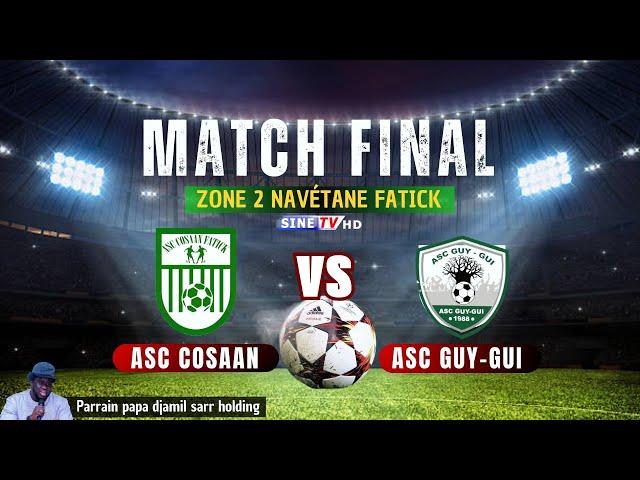 [ DIRECT ] ASC COSAAN vs ASC GUY-GUIi Final zone navétane 2 fatick....