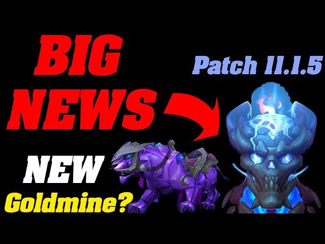 NEW GOLDMINE!? Patch 11.1.5 NEWS!