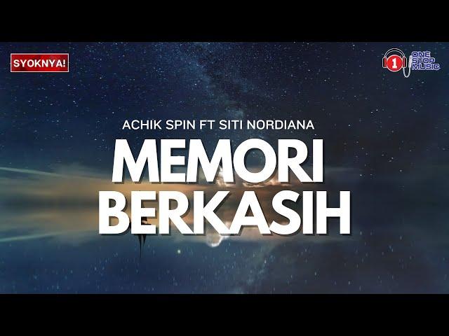 Memori Berkasih - Achik Spin Ft Siti Nordiana (Lirik Video)