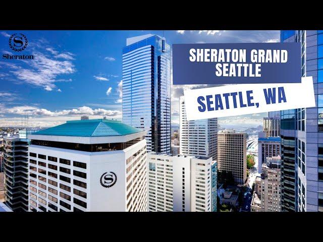 Ultimate Sheraton Grand Seattle Hotel Review: Luxury Stay in the Heart of the Emerald City