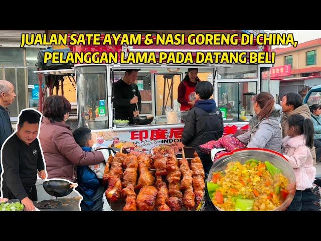 JUALAN SATE AYAM DAN NASI GORENG DI CHINA, ADIK IPAR MASAK SAMPAI TAK TERBIASA KARNA LAMA TAK JUALAN