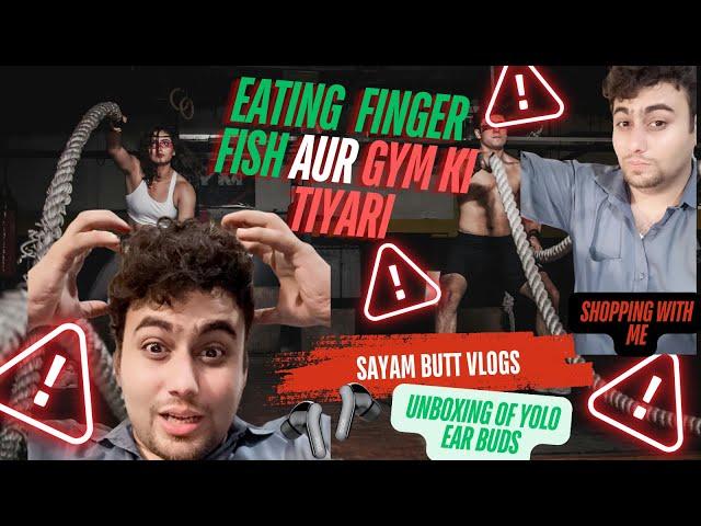 Eating Finger Fish Aur Gym Ki Tiyari || Unboxing Of Yolo EarBuds || Shopping With Me