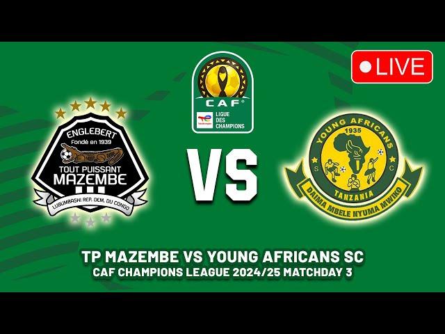  LIVE TP Mazembe vs Young Africans SC - CAF Champions League 2024/25 Match Fixtures Today