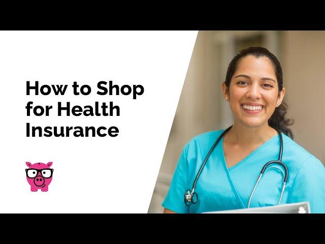 How To Shop for Health Insurance the SmartFinancial Way